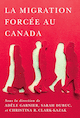 Migration forcée au Canada (La)