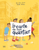 Carte de mon quartier (La)