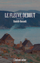 Fleuve debout (Le)